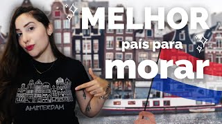 7 MOTIVOS PARA VOCÊ MORAR NA HOLANDA 🥰🇳🇱 | Vale A Pena Morar Em Amsterdam?