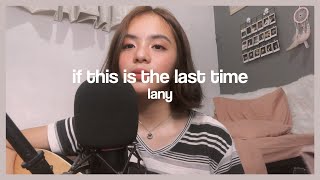 if this is the last time - lany (cover)