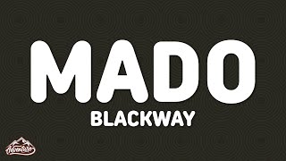 Blackway - Mado (Lyrics)