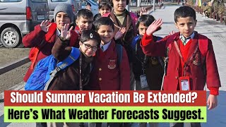 #Watch | Should #Summer Vacation Be Extended? Here’s What Weather Forecasts Suggest.