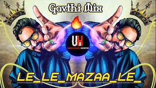 Le Le_Mazaa_Le_EDM_REMIX || Dj Song || #UNRELEASEDHUNTER  #djsong #mashup