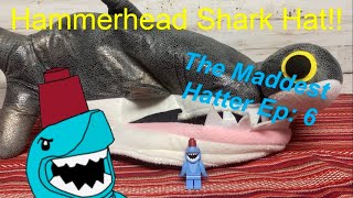 Maddest Hatter Episode 6: Hammerhead Shark Hat