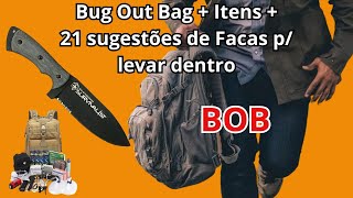 BUG OUT BAG + Itens + 21 sugestões de FACAS p/ levar dentro.