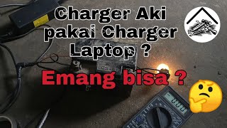 Charger Aki Pakai Charger Laptop ? Yakin terisi?