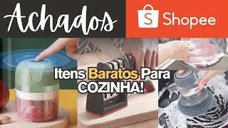 ACHADOS DA SHOPEE  Itens baratos para COZINHA | utensílios de cozinha |