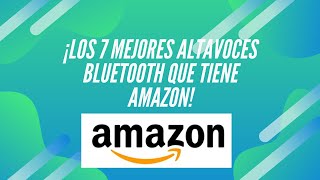 Los 7 Mejores Altavoces Bluetooth Que Vende Amazon