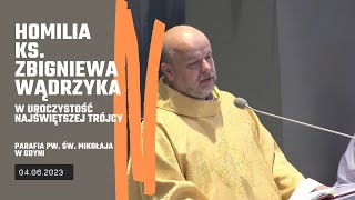 04.06.2023 - Homilia ks. Zbigniewa Wądrzyka