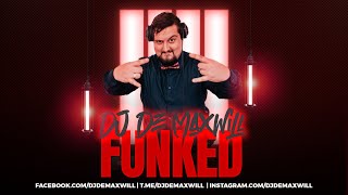 DJ De Maxwill - Funked Mix