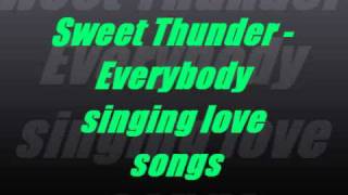 Sweet Thunder - Everybody singing love songs