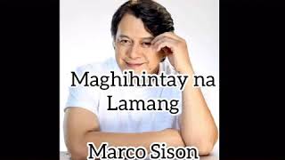 Maghihintay na Lamang - Marco Sison