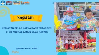 Kegiatan Gelar Karya dan Pentas Senidi SD Angkas Lanud Silas Papare - TIM SIMOLI BPMP Provinsi Papua