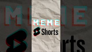 Meme Shorts #funny #memesdaily #memes #shorts #viralshorts