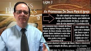 Lição 3, CPAD, Promessas De Deus Para A Igreja, Com. Extras do Pr Henrique, EBD NA TV