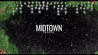 MIDTOWN CHURCH @ HOME -12/19/21