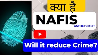 NAFIS कया है? Will it reduce Crime?