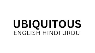 How to pronounce Ubiquitous in English | Know Meaning in Hindi, Urdu