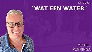 Wat een Water (met Michel Penninga)