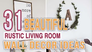 31 Beautiful Rustic Living Room Wall Decor Ideas