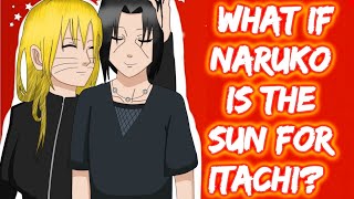 What If Naruko Is The Sun For Itachi? FULL SERIES The Movie | What If Naruto | Fem Naruto x Itachi