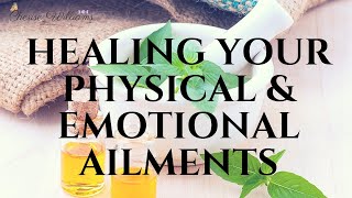 Healing Your Physical AND Emotional Ailments