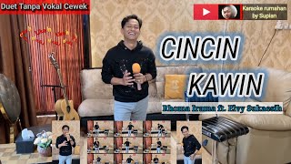 Karaoke CINCIN KAWIN | Rhoma ft. Elvy | Karaoke rumahan duet tanpa vokal cewek