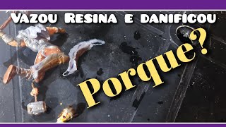 Vazou resina da minha peça e danificou, porque isso acontece? #dicas