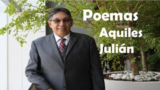 POEMAS  DE AQUILES JULIÁN, EN SU VOZ