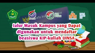 Jalur Masuk Kampus Yang Dapat Digunakan Untuk Mendaftar Beasiswa KIP-Kuliah UINSA Surabaya