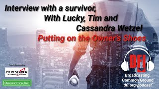 Interview with a Survivor: Putting on the Owner’s Shoes