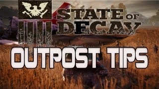 State Of Decay | Outpost Placement Tips | By Chewy219