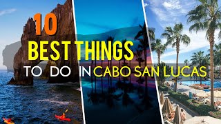 Top 10 Things To Do In Cabo San Lucas