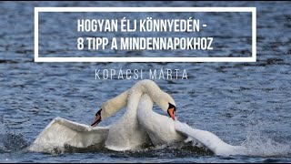 Hogyan élj könnyedén - 8 Tipp a mindennapokhoz