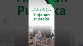 Arti, fungsi, sumber, cara penulisan, dan memberikan contoh tinjauan pustaka. #TinjauanPustaka