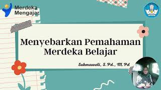 AKSI NYATA MENYEBARKAN PEMAHAMAN MERDEKA BELAJAR