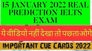 15TH JANUARY 2022 IELTS EXAM REAL PREDICTION MAGIC | IDP | PREDICTION 15JAN2022 IELTS | CUE CARDS |