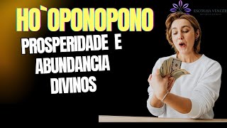 HO`OPONOPONO PROSPERIDADE E ABUNDANCIA DIVINOS