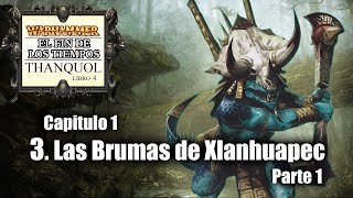 62. LAS BRUMAS DE XLANHUAPEC (Parte 1) // (ASMR) El Fin de los Tiempos de WARHAMMER