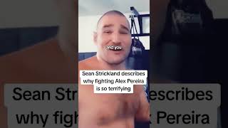 Sean Strickland describes why fighting Alex Pereira is so terrifying #ufc307 #alexpereira #ufc #mma