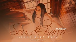 Sou de Barro | Luana Rodrigues | Playback