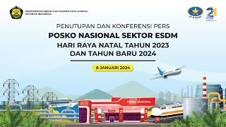 Penutupan dan Konferensi Pers POSKO NASIONAL SEKTOR ESDM NATARU 2023-2024