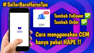 Cara Tambah Follower dan Order di lazada, Menggunakan fitur CEM hanya pakai Hp