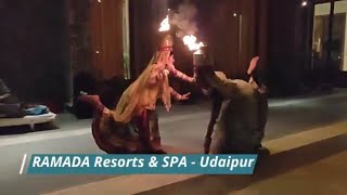 Experience The Spectacular Rajasthani Folk Dance 'ghoomar Fire' At Ramada Resorts Udaipur!