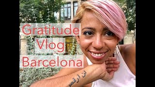 Travel Gratitude Vlog | Barcelona