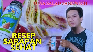 TUNA SALAD SANDWICH DAN SUSU ALMOND ALTERNATIF SARAPAN SEHAT SAAT PANDEMI