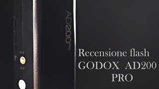 Quale Flash COMPRARE? Unboxing, Recensione e Tutorial Flash Godox AD200 Pro/ AD200 vs AD200 PRO