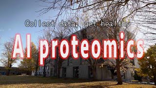 Collect data, Get healthy – AI proteomics –