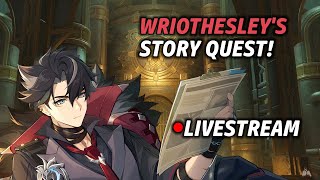 Better Late Than Never! Playing Wriothesley's Story Quest! | Genshin Impact