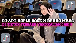 DJ APT KOPLO ROSE & BRUNO MARS || VIRAL TIKTOK TERBARU 2024 || INI YANG KALIAN CARI-CARI 🔥🔥🔥