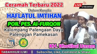 🔴 LIVE Ceramah KH. Khotibul Umam || Haflatul Imtihan PP. Al-Furqon Kalompang Palengaan Daya