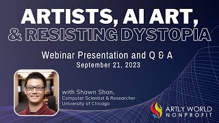 Artists, AI Art, and Resisting Dystopia | Webinar Presentation and Q & A September 21, 2023